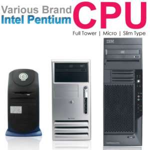 Intel Pentium CPU 1.0Ghz~3.0GHz Full Tower / Micro / Slim Type